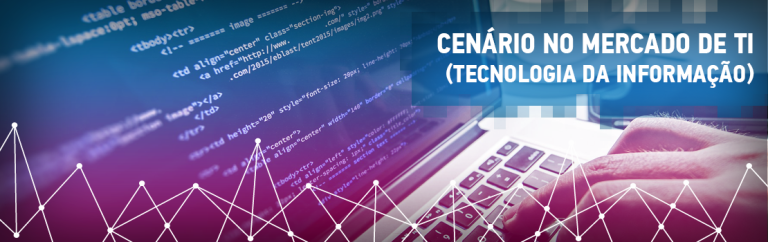 Analisando o cenário no mercado de TI (Tecnologia da Informação)